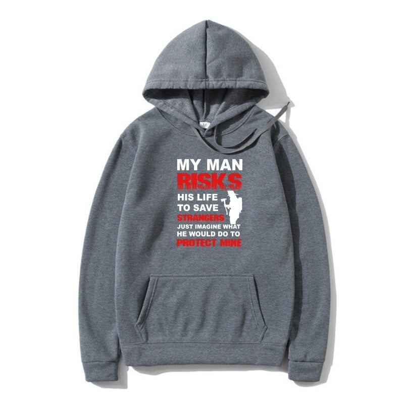 "My Man Risks His Life" Hoodie