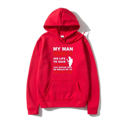 "My Man Risks His Life" Hoodie