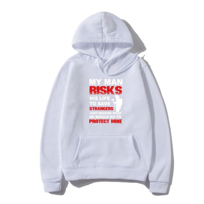 "My Man Risks His Life" Hoodie