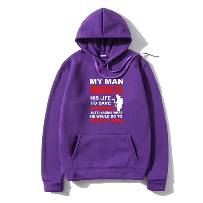 "My Man Risks His Life" Hoodie