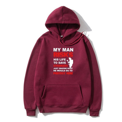 "My Man Risks His Life" Hoodie