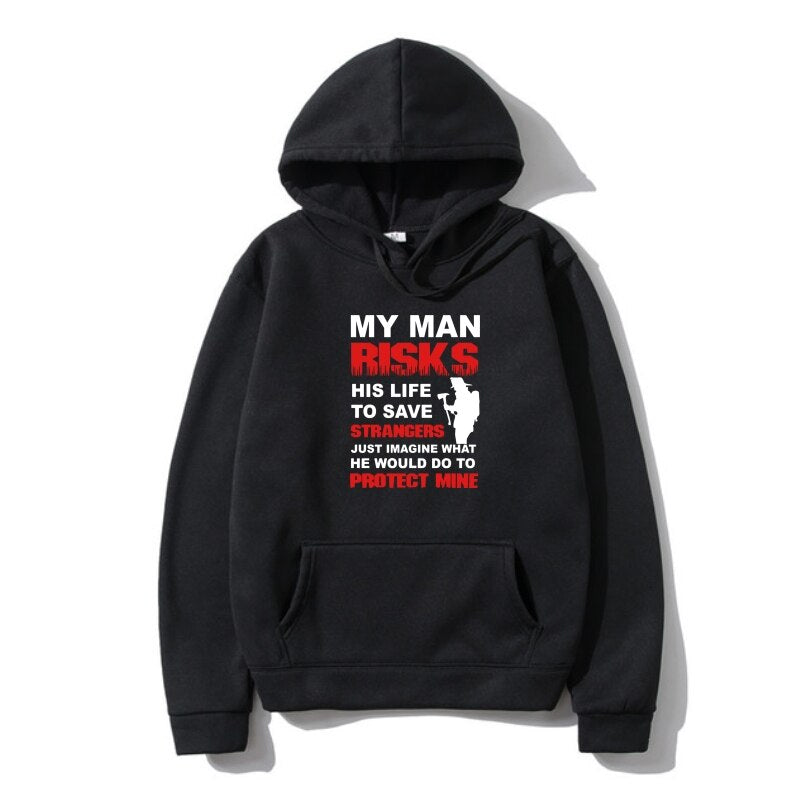 "My Man Risks His Life" Hoodie