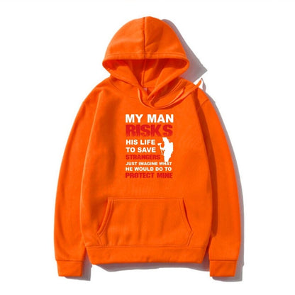 "My Man Risks His Life" Hoodie