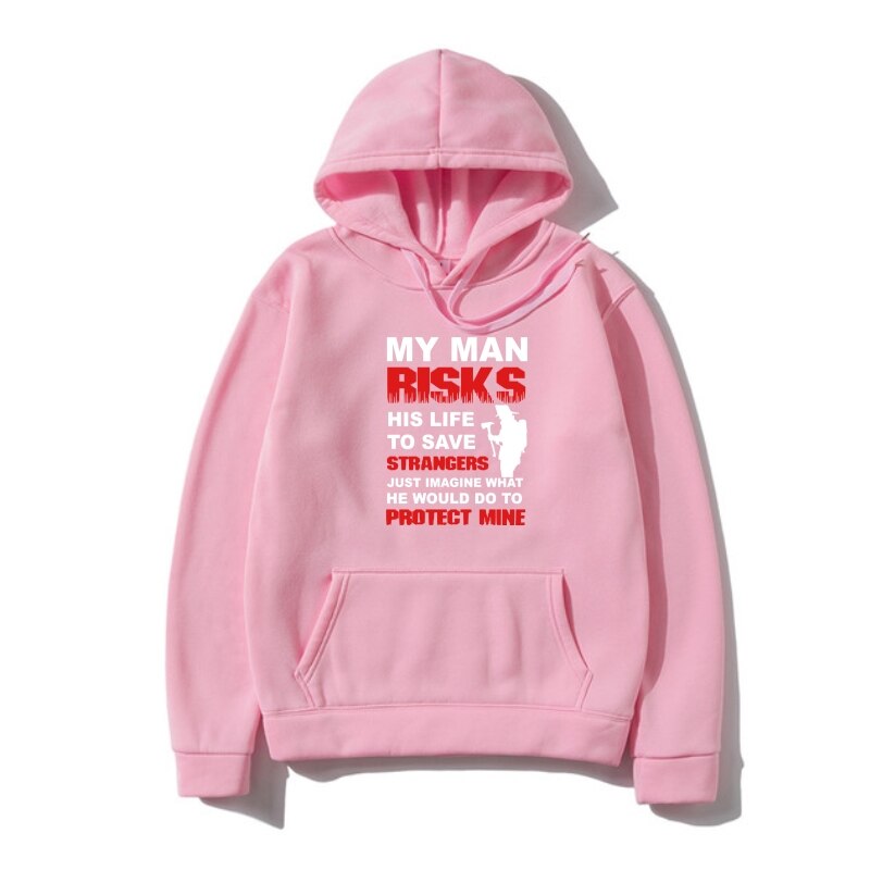 "My Man Risks His Life" Hoodie